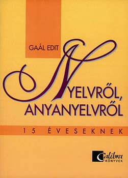 Ga�l Edit - NYELVR�L, ANYANYELVR�L 15 �VESEKNEK CA 0913