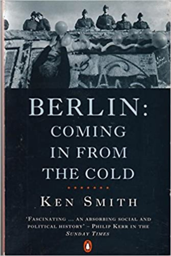 Ken Smith - Berlin: Coming in from the Cold