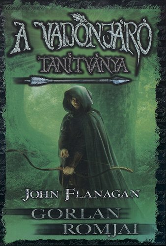 John Flanagan - A vadonjr tantvnya 1. - Gorlan romjai - kemny kts