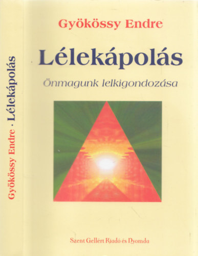 Gyökössy Endre - Lélekápolás - Önmagunk lelkigondozása