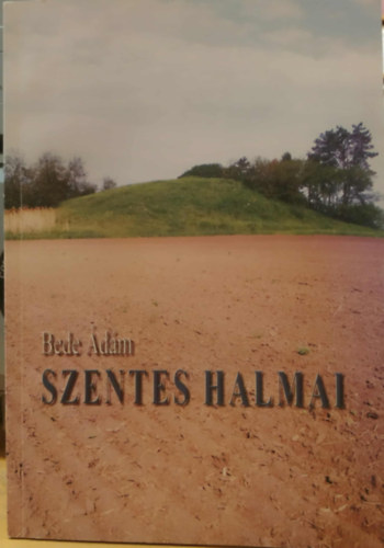 Bede �d�m - Szentes halmai