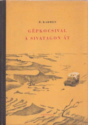 R. Karmen - Gpkocsival a sivatagon t - Egy filmoperatr naplja
