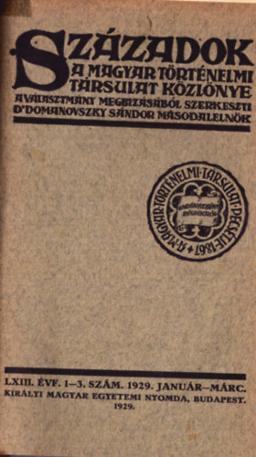 Domanovszky Sndor  (szerk.) - Szzadok - A Magyar Trtnelmi Trsulat kzlnye 1925. XIX. vfolyam janur-december (teljes, egybektve)
