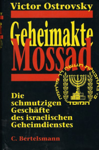 Victor Ostrovsky - Geheimakte Mossad - Die schmutzigen Gesch�fte des israelischen Geheimdienstes