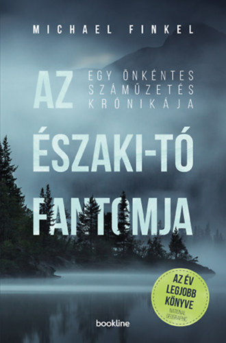 Michael Finkel - Az �szaki-t� fantomja