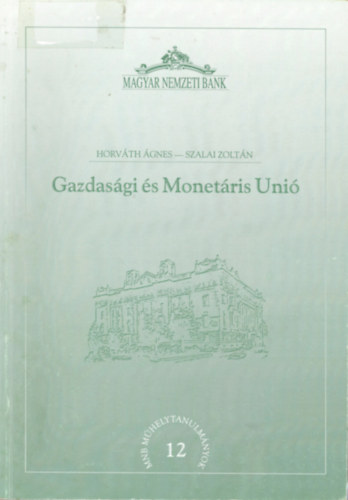 Horvth gnes-Szalai Zoltn - Gazdasgi s Monetris Uni