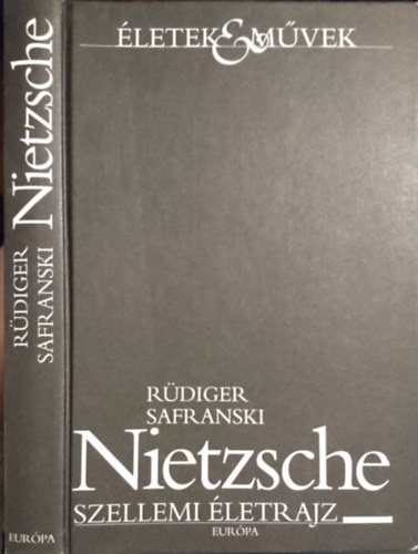 Rüdiger Safranski - Nietzsche - Szellemi életrajz