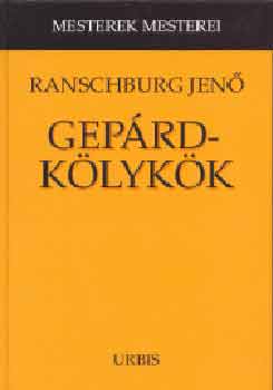 Dr. Ranschburg Jen� - Gep�rd-k�lyk�k (Gyermekismeret) (Mesterek mesterei sorozat)