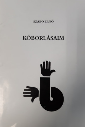 Szab� Ern� - K�borl�saim