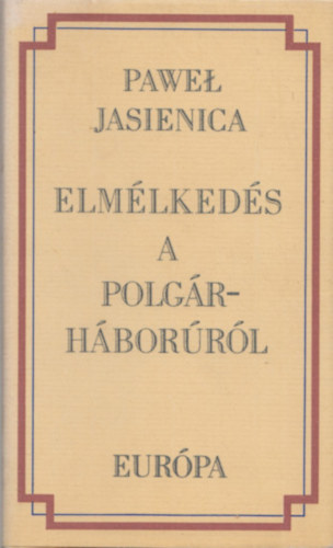 Pawel Jasienica - Elmlkeds a polgrhborrl