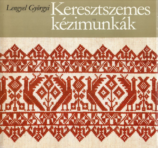 Lengyel Györgyi - Keresztszemes kézimunkák