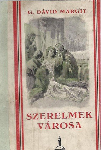 G. D�vid Margit - Szerelmek v�rosa