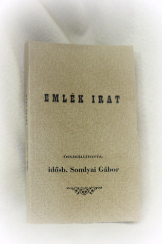idsb. Somlyai Gbor - Emlk irat Bks vrosnak a legels meglstl kezdve az 1893-ik esztend vgig