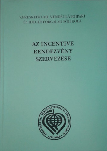 Dr. Csizmadia Lszl - Az Incentive rendezvny szervezse