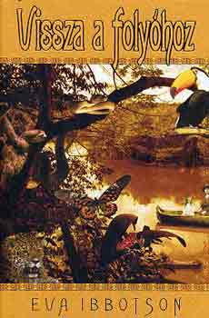 Eva Ibbotson - Vissza a folyóhoz