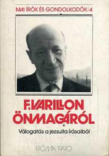 Szabó Ferenc - F. Varillon önmagáról - válogatás a jezsuita írásaiból