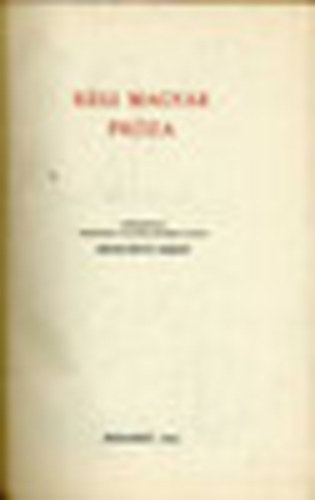 Kerecs�nyi Dezs�  (szerk.) - R�gi magyar pr�za