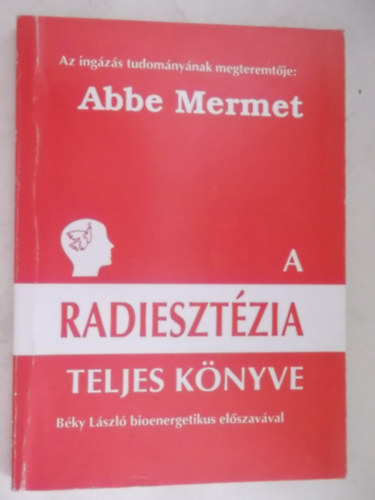 Abbe Mermet - A radiesztzia teljes knyve