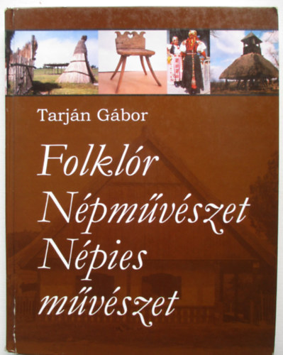 Tarj�n G�bor - Folkl�r, n�pm�v�szet, n�pies m�v�szet
