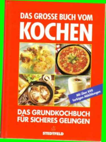 Das Grundkochbuch F�r Sicheres Gelingen