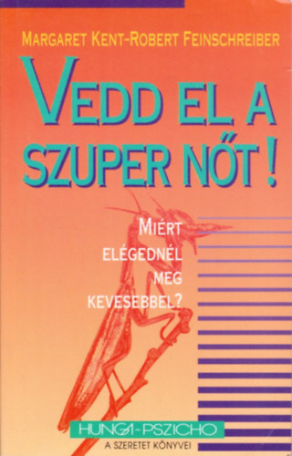 M. Kent; Feinschreiber R. - Vedd el a szuper nt! - Mirt elgednl meg kevesebbel?