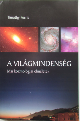 Timothy Ferris - A vil�gmindens�g - Mai kozmol�giai elm�letek