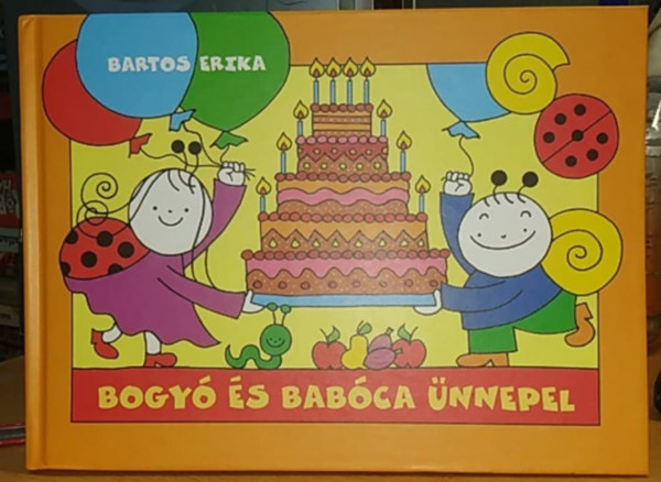 Bartos Erika - Bogyó és Babóca ünnepel