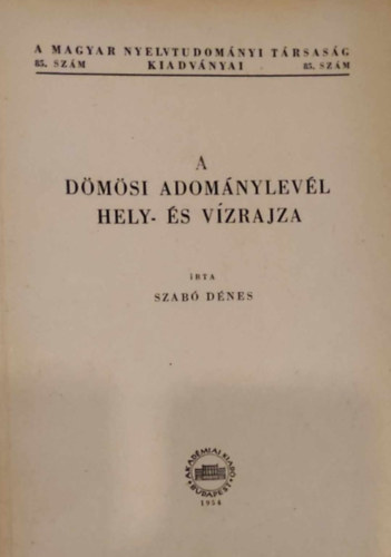 Szab Dnes - A dmsi adomnylevl hely- s vzrajza