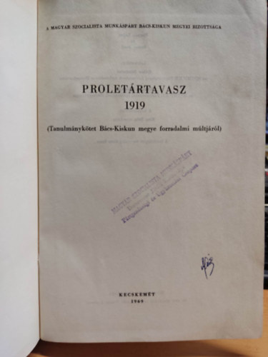 Bodor Jen Bognr Lajos - Proletrtavasz 1919 ( Tanulmnyktet Bcs-Kiskun megye forradalmi mltjrl )