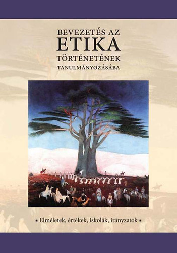 Bevezet�s az etika t�rt�net�nek tanulm�nyoz�s�ba