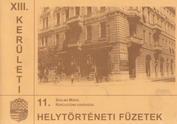Szalma M�ria - XIII. ker�leti helyt�rt�neti f�zetek 11.