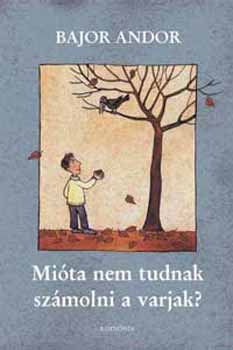 Bajor Andor - Mióta nem tudnak számolni a varjak?