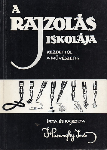 Haranghy Jen - A rajzols iskolja- kezdettl a mvszetig (reprint)