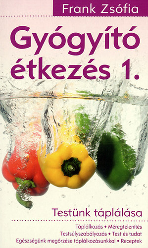 Frank Zs�fia - Gy�gy�t� �tkez�s 1. - Test�nk t�pl�l�sa