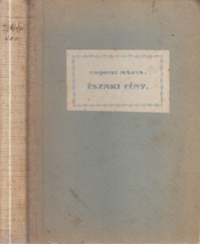 Edquist M�rta - �szaki f�ny (K�pek a Lapp �bred�s t�rt�net�b�l)