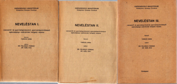 Tardos Anna - Nevelstan I-III. (Csecsem- s gyermekgondozn, gyermekpolnkpz egszsggyi szakiskolk hallgati rszre)
