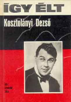 Levendel J�lia - �gy �lt Kosztol�nyi Dezs�