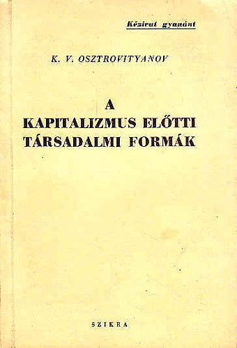 K.V. Osztrovityanov - A kapitalizmus el�tti t�rsadalmi form�k