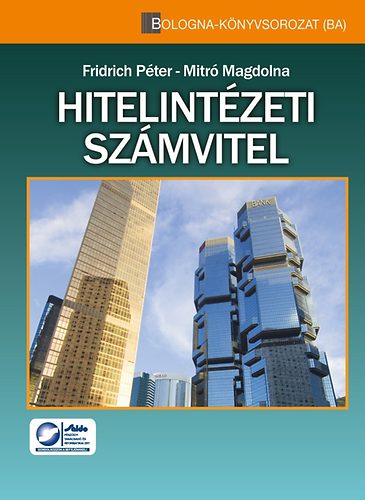 Fridrich P�ter; Mitr� Magdolna - Hitelint�zeti sz�mvitel - Elm�let �s gyakorlat