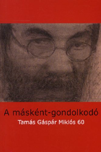 A m�sk�nt-gondolkod� - Tam�s G�sp�r Mikl�s 60