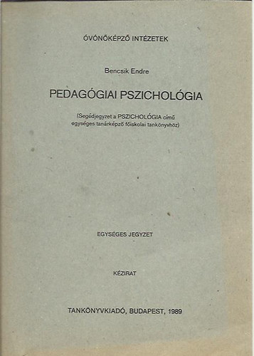 Bencsik Endre - Pedaggiai pszicholgia - vnkpz intzetek