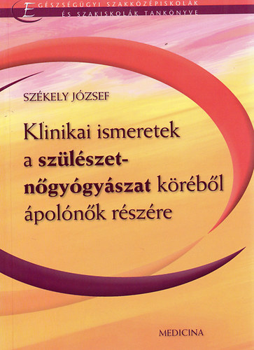 Dr. Szkely Jzsef - Klinikai ismeretek a szlszet-ngygyszat krbl polnk rszre