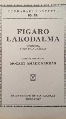 ismeretlen - Figaro lakodalma Vgopera ngy felvonsban Operahzi knyvtr 60. szm