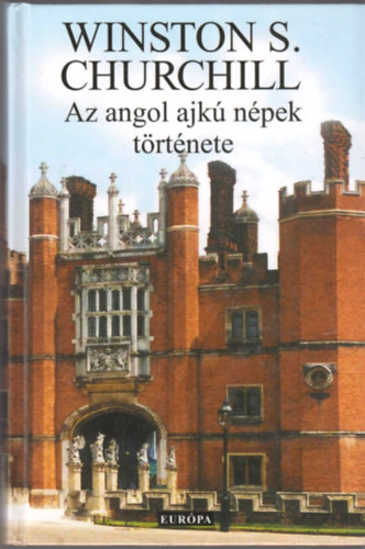 Winston S. Churchill - Az angol ajkú népek története