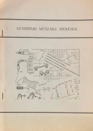 dr. dr. Balogh G�bor, T�th Lajosn�, Kov�cs Mih�ly Budai �gnes - Gumiipari m�szaki m�r�sek