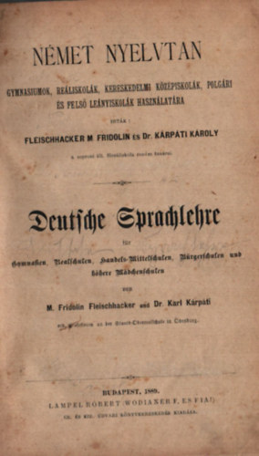 K�rp�ti K�roly dr. - N�met nyelvtan. - Gymnasiumok, re�liskol�k, kereskedelmi k�z�piskol�k, polg�ri �s fels� le�nyiskol�k haszn�lat�ra.