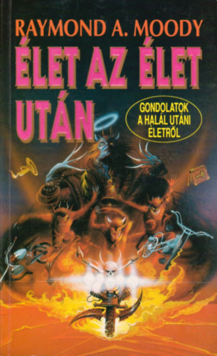 Raymond A. Moody - Élet az élet után - Gondolatok a halál utáni életről