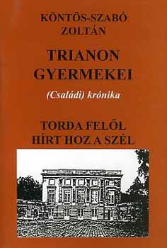 Köntös-Szabó Zoltán - Torda felől hírt hoz a szél (Trianon gyermekei 4.)