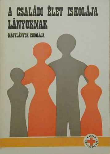 Dr. Bobogrdi; Dr. Szkely - A csaldi let iskolja lnyoknak
