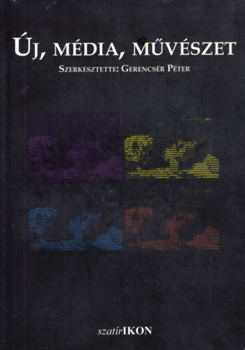 Gerencsér Péter - Új, média, művészet